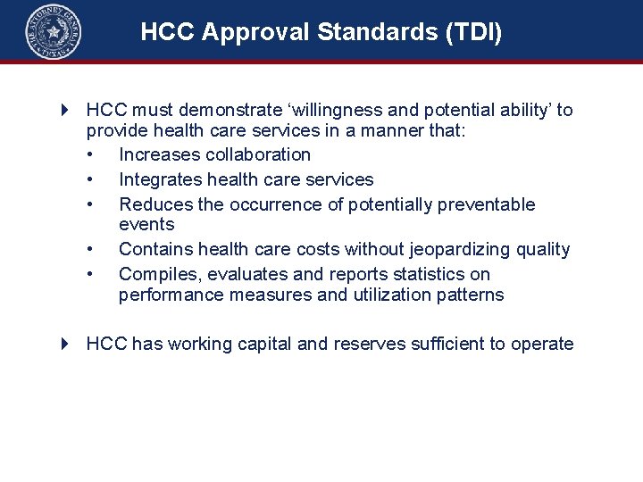 HCC Approval Standards (TDI) 4 HCC must demonstrate ‘willingness and potential ability’ to provide