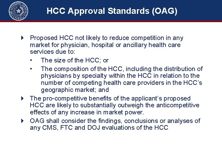 HCC Approval Standards (OAG) 4 Proposed HCC not likely to reduce competition in any