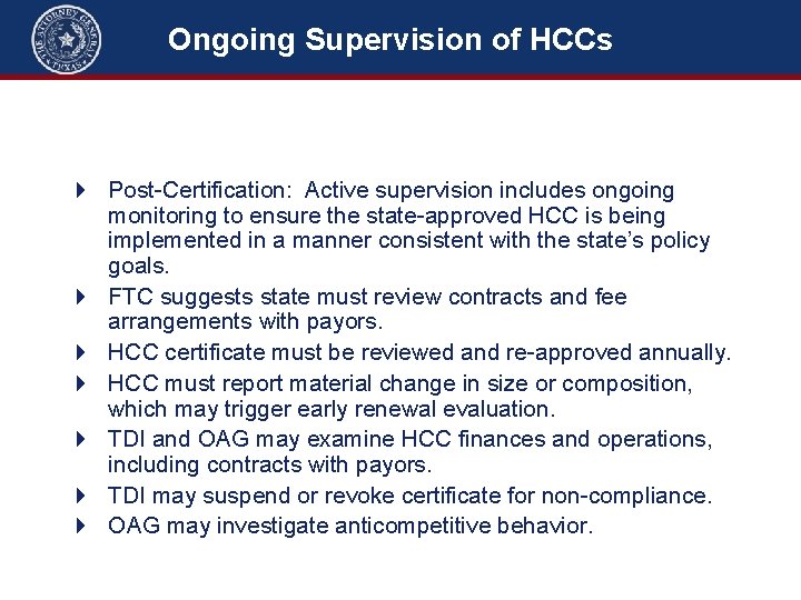 Ongoing Supervision of HCCs 4 Post-Certification: Active supervision includes ongoing monitoring to ensure the