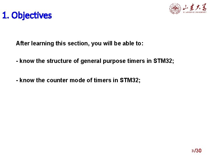 1. Objectives After learning this section, you will be able to: - know the