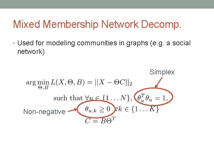 Mixed Membership Network Decomp. • Used for modeling communities in graphs (e. g. a