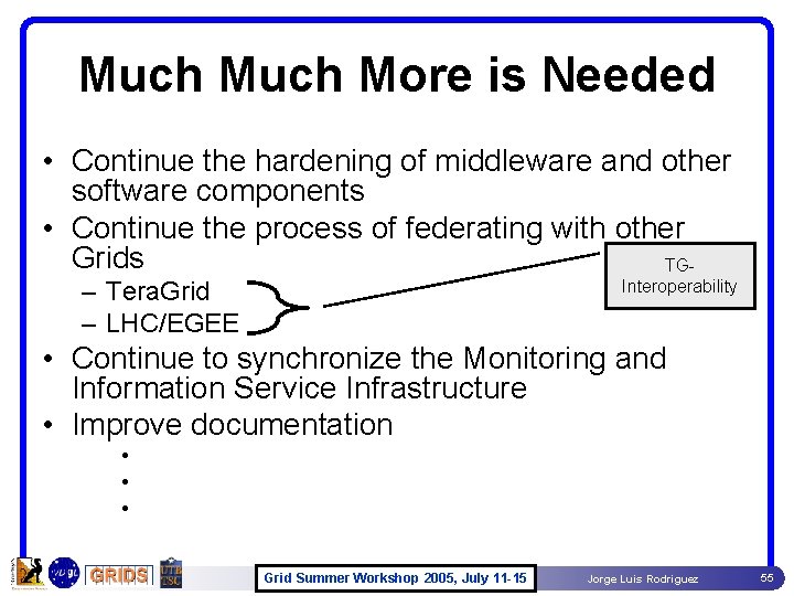 Much More is Needed • Continue the hardening of middleware and other software components Much More is Needed • Continue the hardening of middleware and other software components