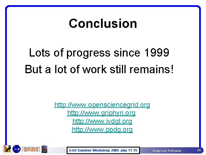 Conclusion Lots of progress since 1999 But a lot of work still remains! http: Conclusion Lots of progress since 1999 But a lot of work still remains! http: