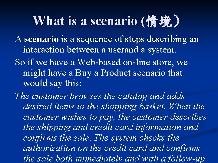 What is a scenario (情境) A scenario is a sequence of steps describing an What is a scenario (情境) A scenario is a sequence of steps describing an