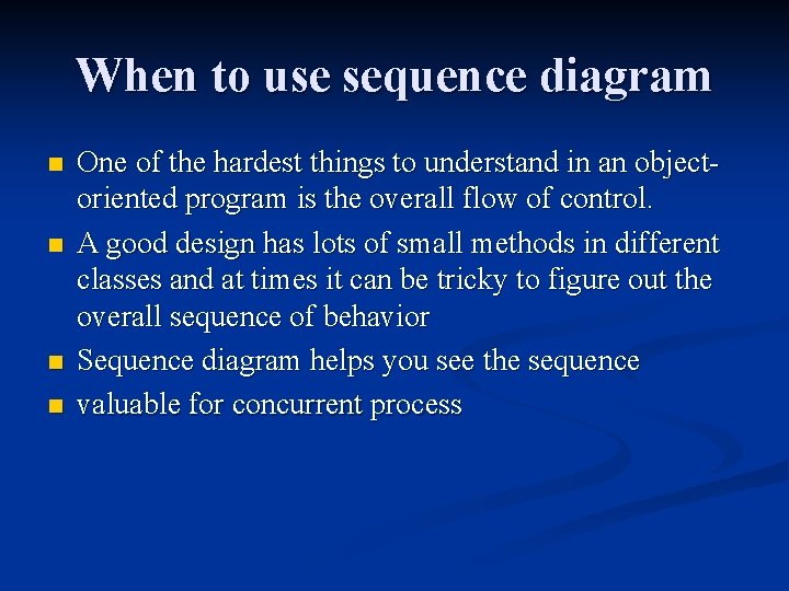 When to use sequence diagram n n One of the hardest things to understand When to use sequence diagram n n One of the hardest things to understand