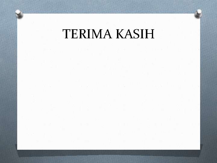 TERIMA KASIH TERIMA KASIH