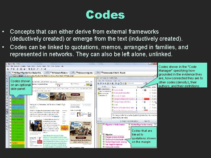 Codes • Concepts that can either derive from external frameworks (deductively created) or emerge
