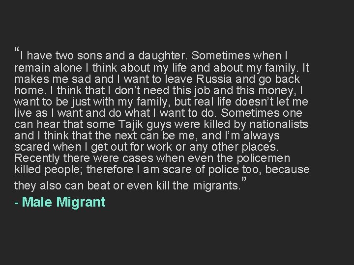 “I have two sons and a daughter. Sometimes when I remain alone I think