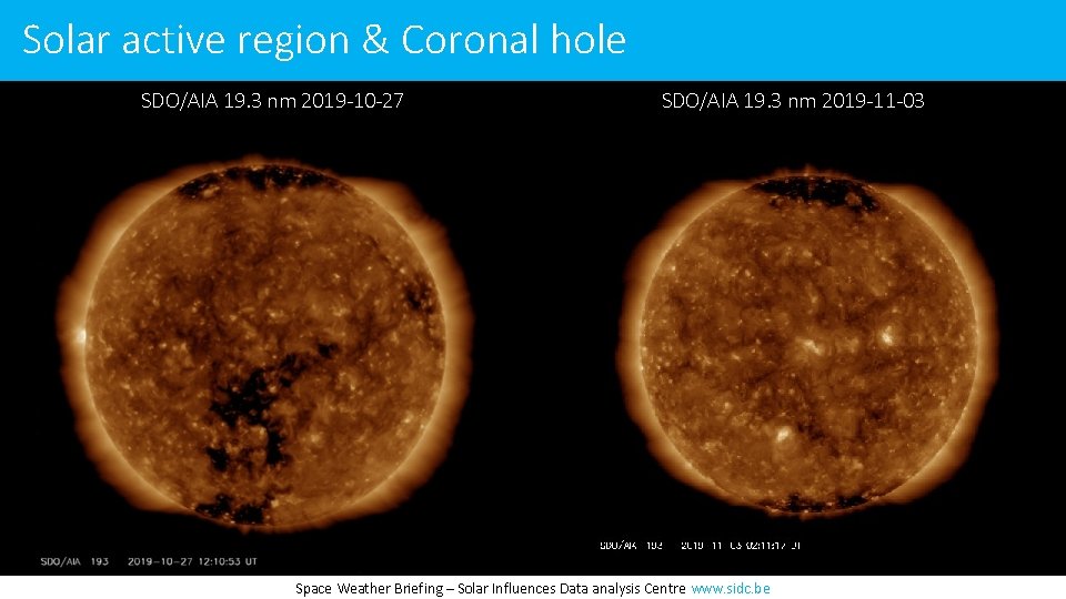 Solar active region & Coronal hole SDO/AIA 19. 3 nm 2019 -10 -27 SDO/AIA