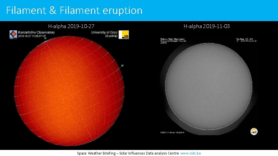 Filament & Filament eruption H-alpha 2019 -10 -27 H-alpha 2019 -11 -03 Space Weather
