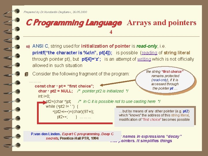 Prepared by Dr. Konstantin Degtiarev, 26. 05. 2000 C Programming Language Arrays and pointers