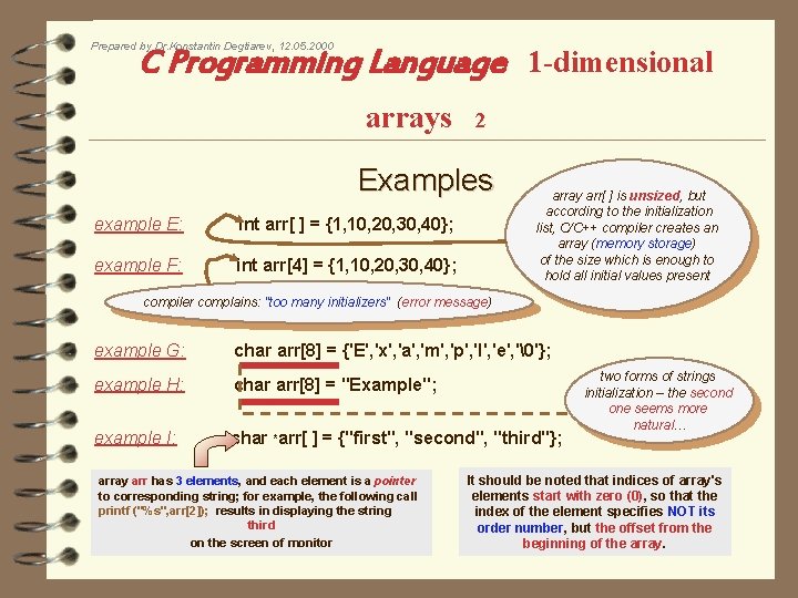 Prepared by Dr. Konstantin Degtiarev, 12. 05. 2000 C Programming Language 1 -dimensional arrays