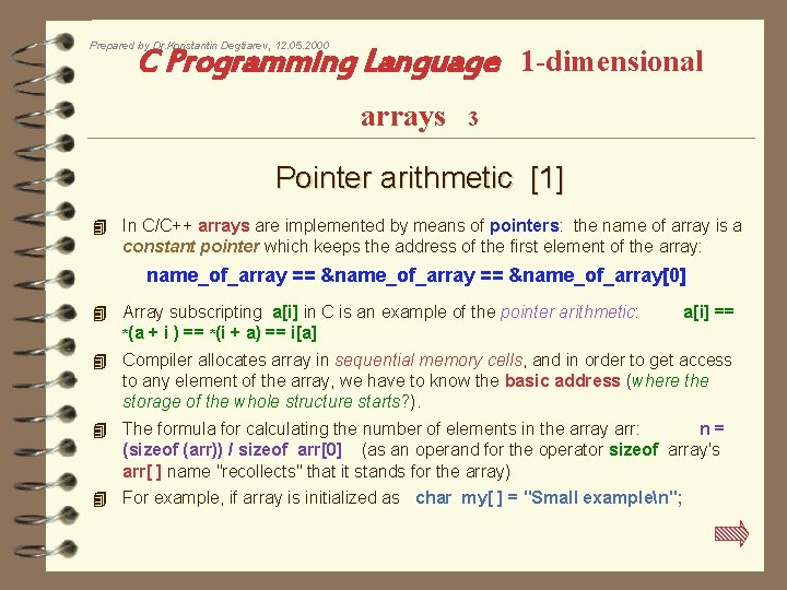 Prepared by Dr. Konstantin Degtiarev, 12. 05. 2000 C Programming Language 1 -dimensional arrays