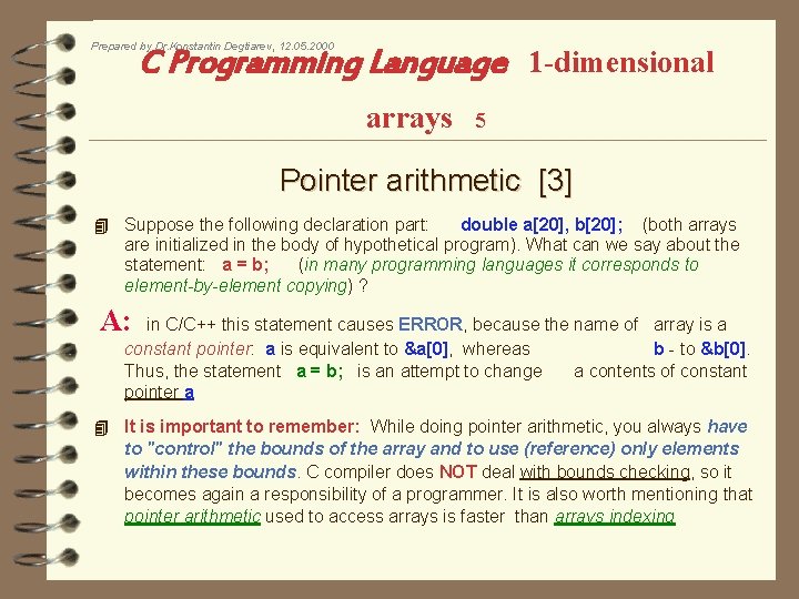 Prepared by Dr. Konstantin Degtiarev, 12. 05. 2000 C Programming Language 1 -dimensional arrays