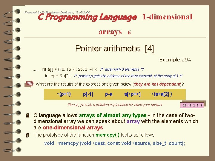 Prepared by Dr. Konstantin Degtiarev, 12. 05. 2000 C Programming Language 1 -dimensional arrays