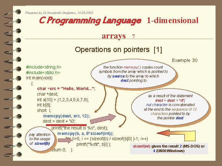 Prepared by Dr. Konstantin Degtiarev, 12. 05. 2000 C Programming Language 1 -dimensional arrays