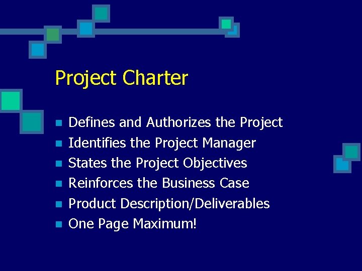 Project Charter n n n Defines and Authorizes the Project Identifies the Project Manager