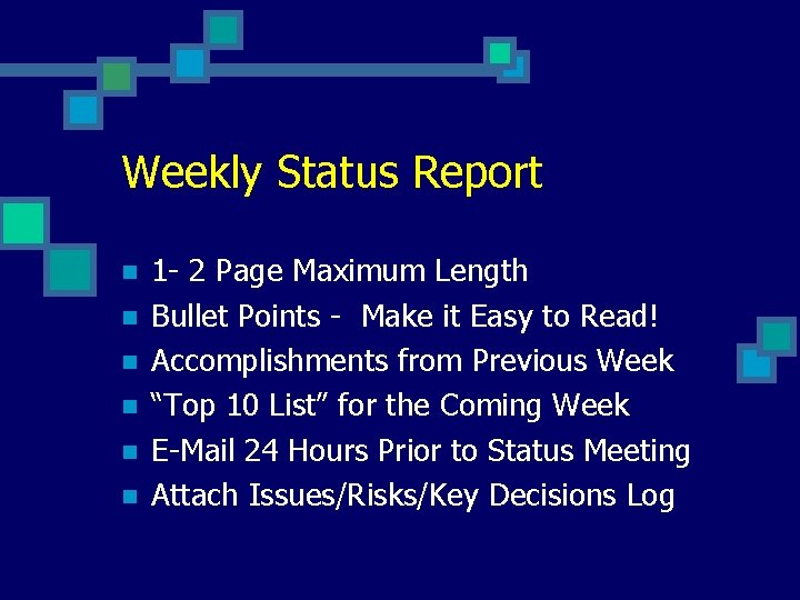 Weekly Status Report n n n 1 - 2 Page Maximum Length Bullet Points