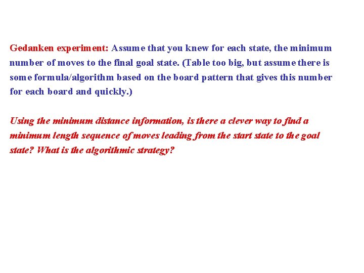 Gedanken experiment: Assume that you knew for each state, the minimum number of moves