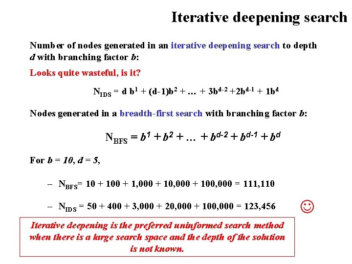 Iterative deepening search Number of nodes generated in an iterative deepening search to depth
