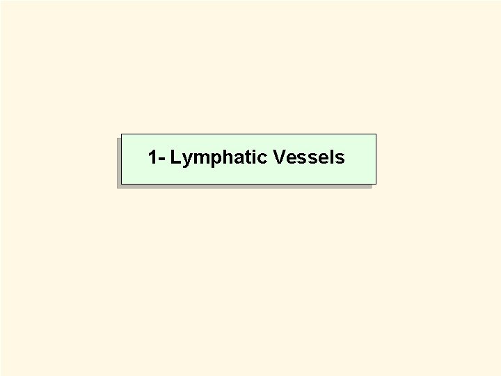 1 - Lymphatic Vessels 