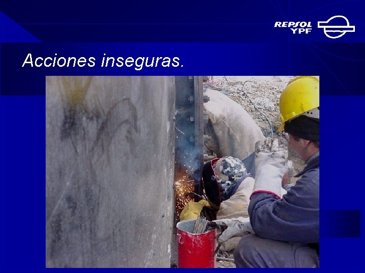 Acciones inseguras. 