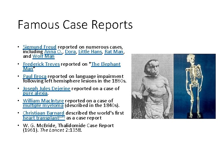 Famous Case Reports • Sigmund Freud reported on numerous cases, including Anna O. ,