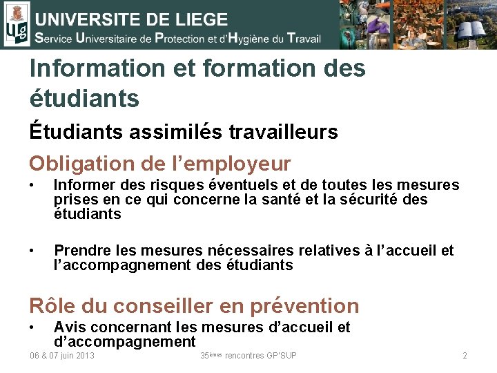 Information et formation des étudiants Étudiants assimilés travailleurs Obligation de l’employeur • Informer des