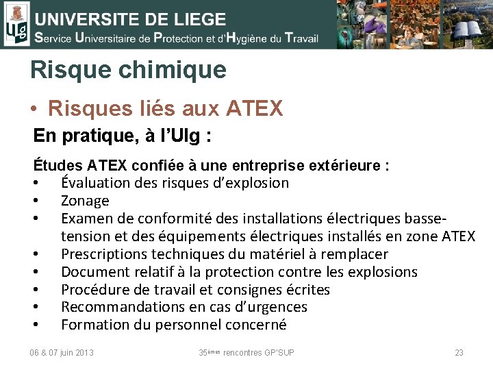 Risque chimique • Risques liés aux ATEX En pratique, à l’Ulg : Études ATEX