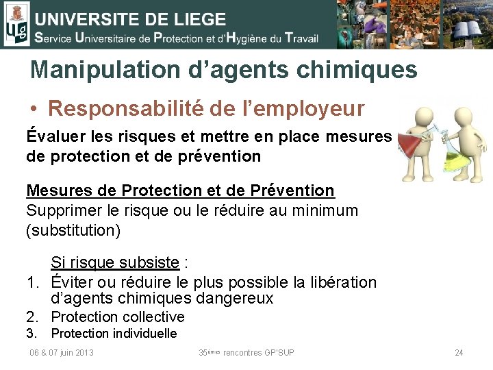 Manipulation d’agents chimiques • Responsabilité de l’employeur Évaluer les risques et mettre en place