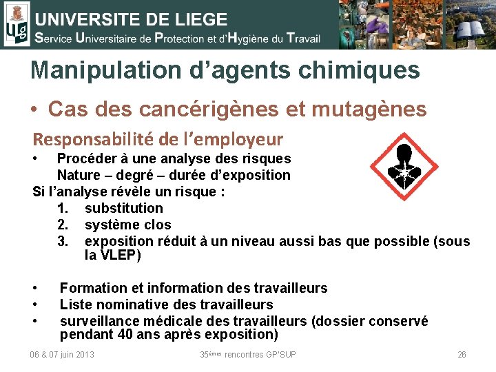 Manipulation d’agents chimiques • Cas des cancérigènes et mutagènes Responsabilité de l’employeur • Procéder