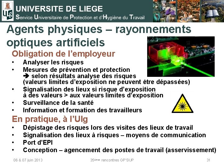 Agents physiques – rayonnements optiques artificiels Obligation de l’employeur • • • Analyser les