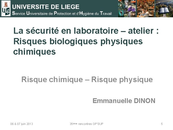 La sécurité en laboratoire – atelier : Risques biologiques physiques chimiques Risque chimique –