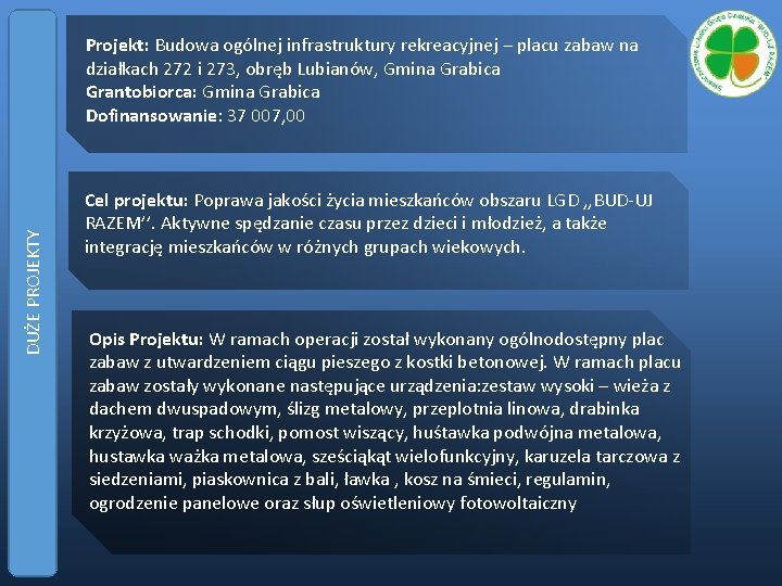 DUŻE PROJEKTY Projekt: Budowa ogólnej infrastruktury rekreacyjnej – placu zabaw na działkach 272 i