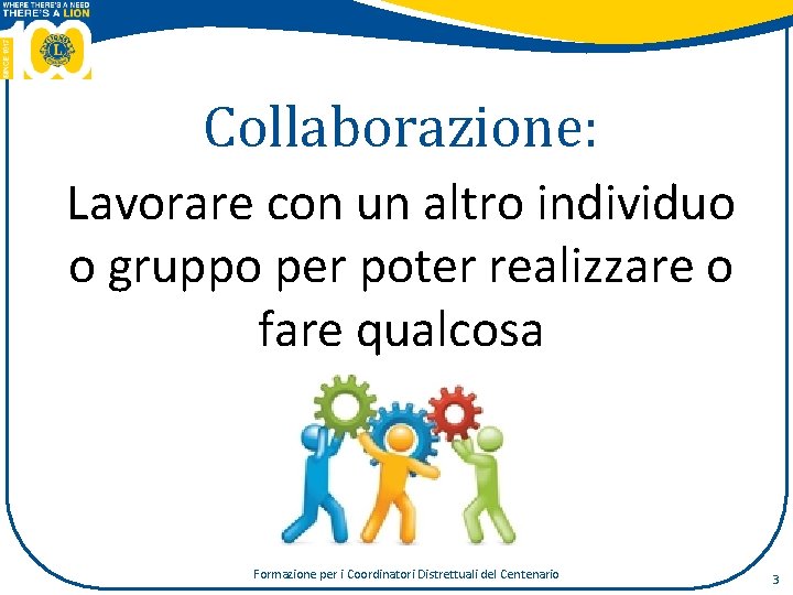 Collaborazione: Lavorare con un altro individuo o gruppo per poter realizzare o fare qualcosa