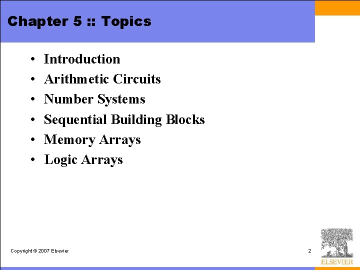 Chapter 5 : : Topics • • • Introduction Arithmetic Circuits Number Systems Sequential