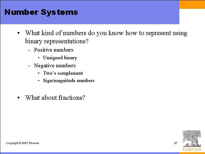 Number Systems • What kind of numbers do you know how to represent using