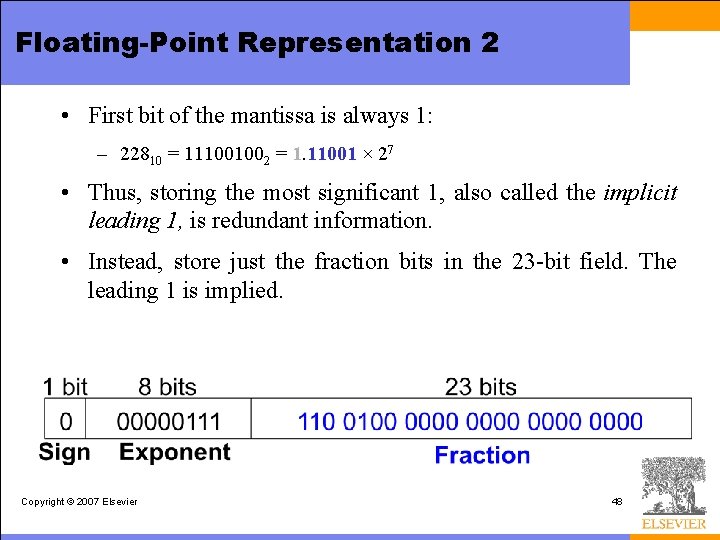 Floating-Point Representation 2 • First bit of the mantissa is always 1: – 22810