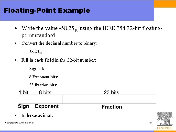 Floating-Point Example • Write the value -58. 2510 using the IEEE 754 32 -bit