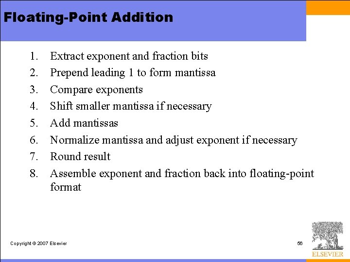 Floating-Point Addition 1. 2. 3. 4. 5. 6. 7. 8. Extract exponent and fraction