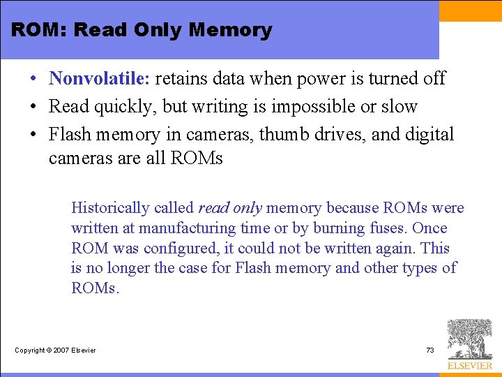 ROM: Read Only Memory • Nonvolatile: retains data when power is turned off •