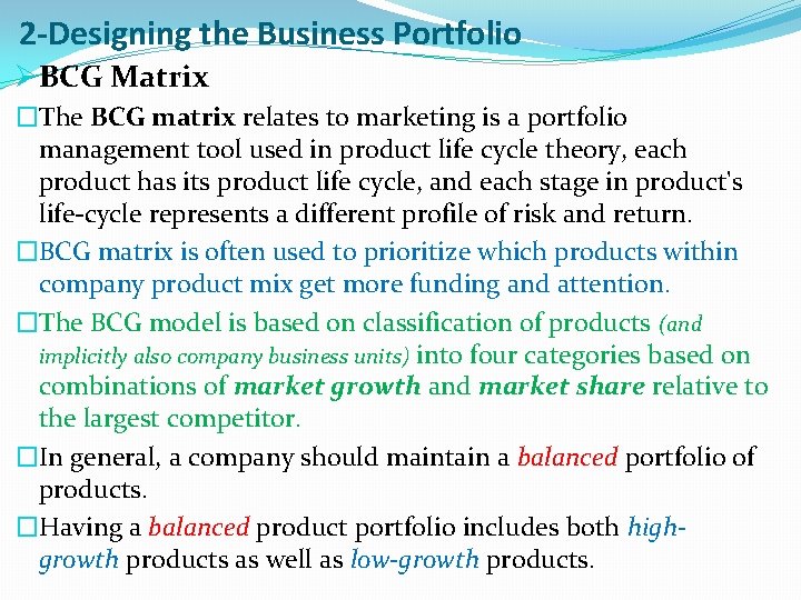 2 -Designing the Business Portfolio ØBCG Matrix �The BCG matrix relates to marketing is