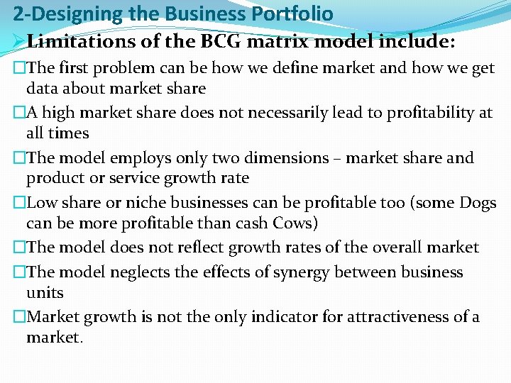 2 -Designing the Business Portfolio ØLimitations of the BCG matrix model include: �The first