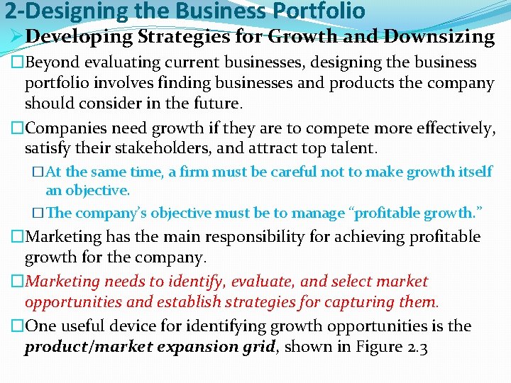 2 -Designing the Business Portfolio ØDeveloping Strategies for Growth and Downsizing �Beyond evaluating current
