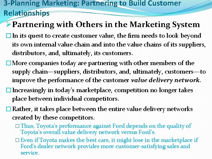 3 -Planning Marketing: Partnering to Build Customer Relationships ØPartnering with Others in the Marketing