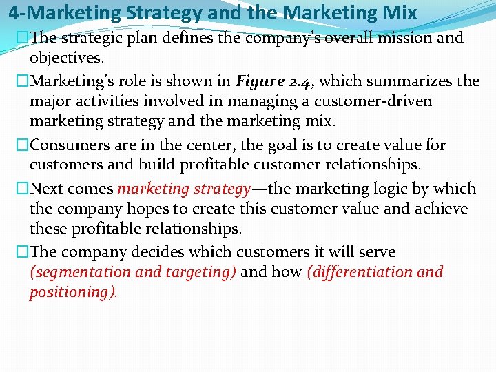 4 -Marketing Strategy and the Marketing Mix �The strategic plan defines the company’s overall