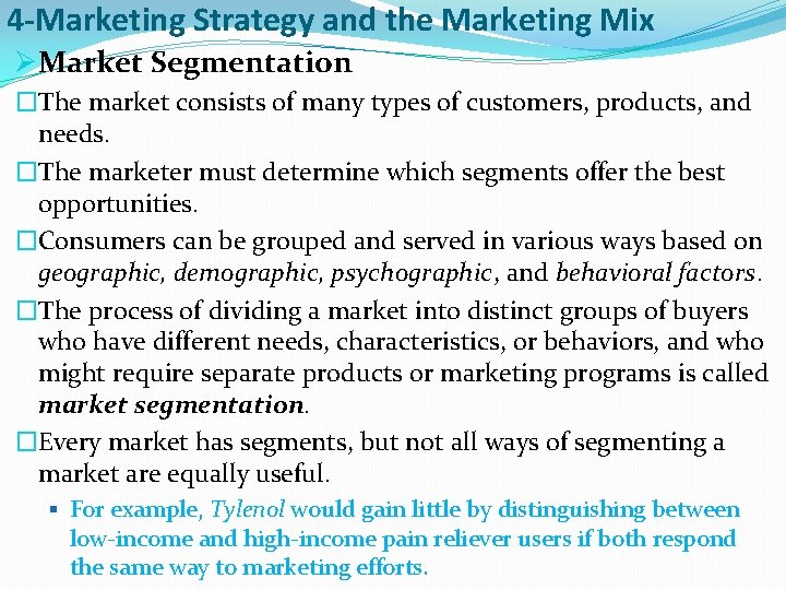 4 -Marketing Strategy and the Marketing Mix ØMarket Segmentation �The market consists of many