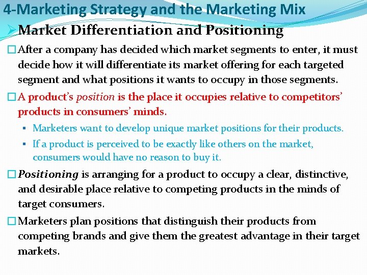 4 -Marketing Strategy and the Marketing Mix ØMarket Differentiation and Positioning �After a company