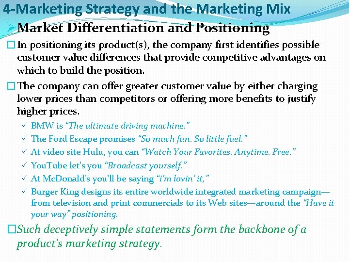 4 -Marketing Strategy and the Marketing Mix ØMarket Differentiation and Positioning �In positioning its