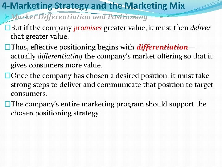 4 -Marketing Strategy and the Marketing Mix Ø Market Differentiation and Positioning �But if